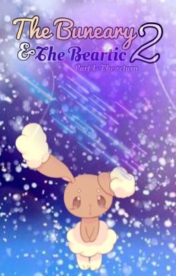 The Buneary & The Beartic 2, part 1 (A Pokémon short story)