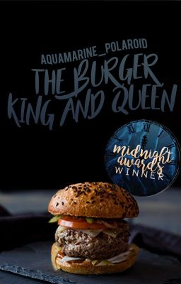 The Burger King and Queen { HIATUS }