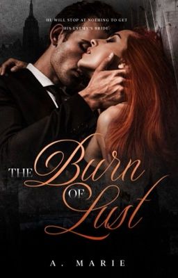 The Burn of Lust | (on hold)