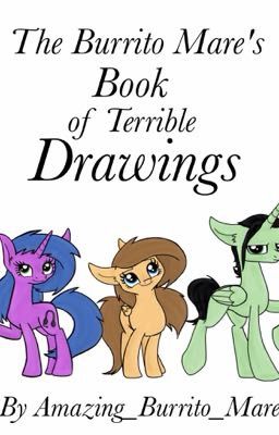 The Burrito Mare's Book of Terrible Drawings