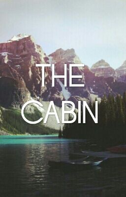 The cabin