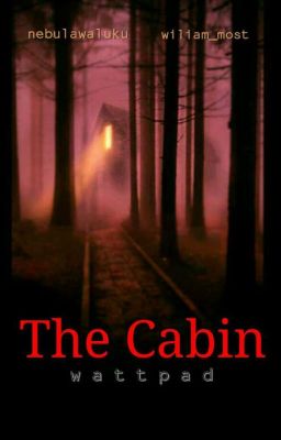 The Cabin (coming soon)