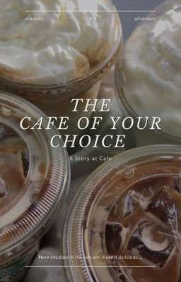 The Cafe of your Choice 