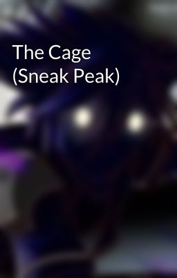 The Cage (Sneak Peak)