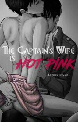 The Captain's Wife Is HOT PINK | Levi Ackerman ¤O.N.E S.H.O.T¤