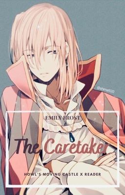 The Caretaker - Howl's Moving Castle x Reader