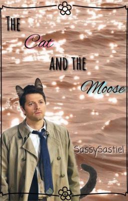 The Cat and The Moose || Sastiel AU