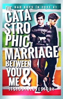 The  Catastrophic Marriage Between You And Me ⚣ ✎