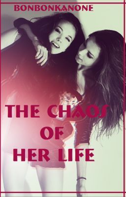 The Chaos of her life (girlxgirl)