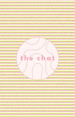 the chat