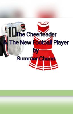 The Cheerleader & The New Football Player by Summer Cheng