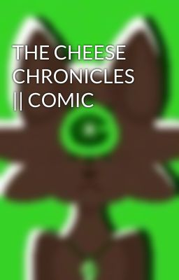 THE CHEESE CHRONICLES || COMIC 