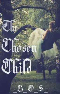 The Chosen Child