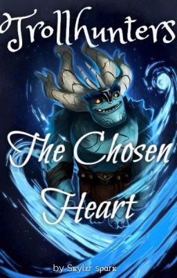 The Chosen Heart | Trollhunters