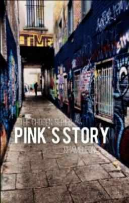 •The Chosen Series - Pink's Story• 