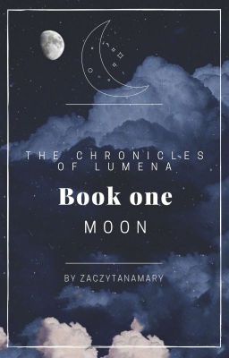 The Chronicles of Lumena. Book one: Moon