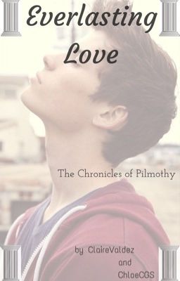 The Chronicles of Pilmothy: Everlasting Love (One-Shot)