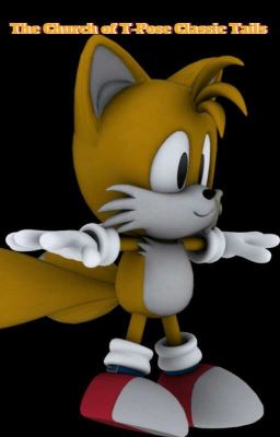 The Church of T-Pose Classic Tails