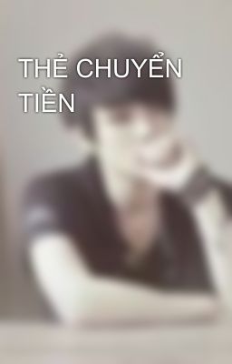 THẺ CHUYỂN TIỀN