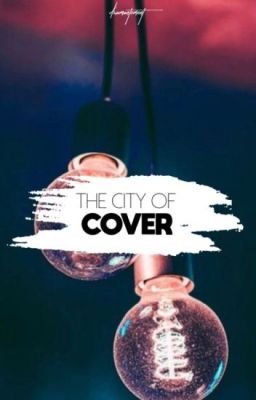 THE CITY OF COVER {PAUSE}