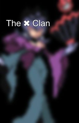 The ✖ Clan 