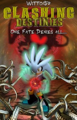 The Clashing Destinies [OPEN Sonic the Hedgehog FF] (Book 2)