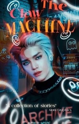 the claw machine ~ a collection of stories 👾