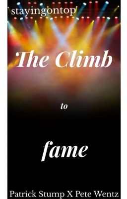 The Climb To Fame -Patrick Stump X Pete Wentz-