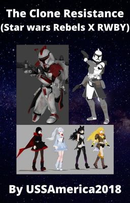 The Clone Resistance (Star wars Rebels x RWBY)