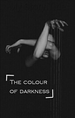 The colour of darkness