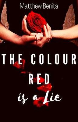 THE COLOUR RED IS A LIE (Coming Soon...)