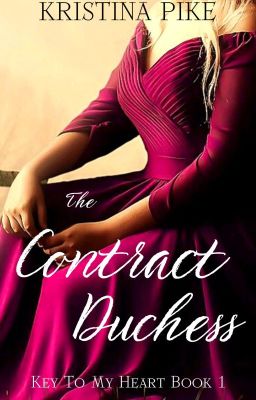 The Contract Duchess, a Regency Romance: Key To My Heart Book 1