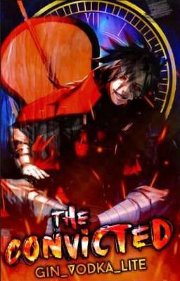 The Convicted [An Uchiha Madara Fanfic]