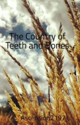 The Country of Teeth and Bones