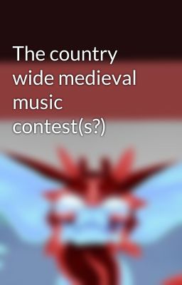 The country wide medieval music contest(s?)