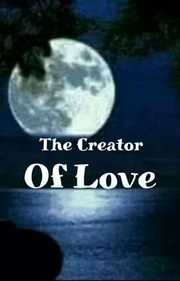 •|| The Creator of Love ||• ✔