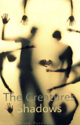 The Creatures; Shadows