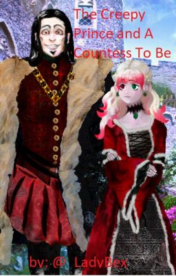 The Creepy prince and a Countess to be(Short Story)