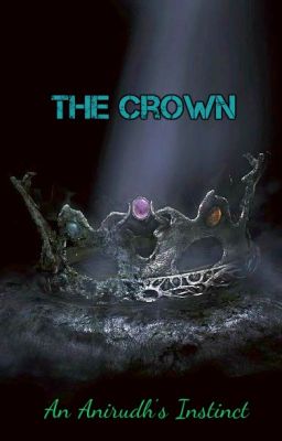 The Crown (An Anirudh's Instinct)