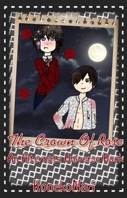 The Crown Of Rose: An Alternate Universe Book.