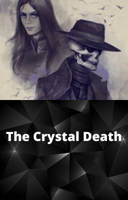 The Crystal Death