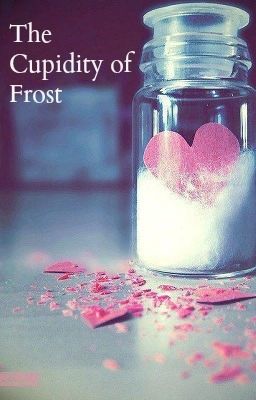 The Cupidity of Frost