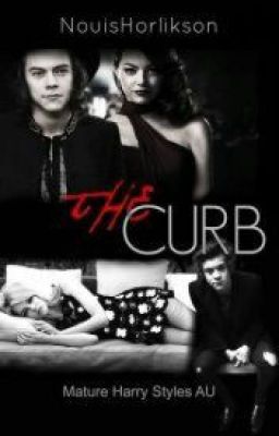 THE CURB (MATURE HARRY STYLES AU) #WATTYS2016