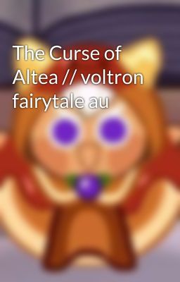 The Curse of Altea // voltron fairytale au