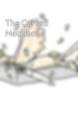 The Cursed Necklace