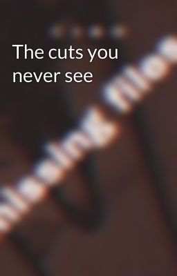 The cuts you never see 