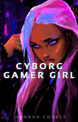 The Cyborg Gamer Girl