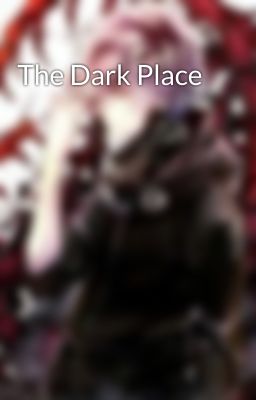 The Dark Place