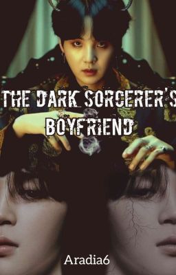 The Dark Sorcerer's Boyfriend [Y.M] [PRÓXIMAMENTE]