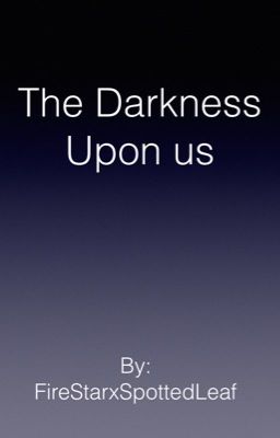 The darkness upon us